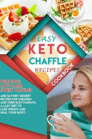 Cover of Easy Keto Chaffle Recipes Cookbook