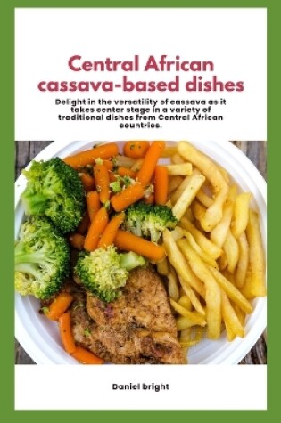 Cover of Central African cassava-based dishes