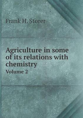 Book cover for Agriculture in some of its relations with chemistry Volume 2