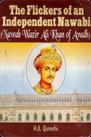 Cover of Flickers of an Independent Nawabi