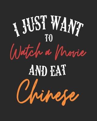 Book cover for I Just Want to Watch a Movie and Eat Chinese