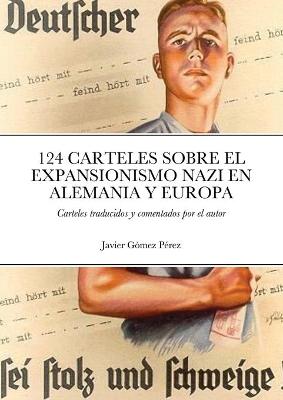 Book cover for 124 Carteles Sobre El Expansionismo Nazi En Alemania Y Europa