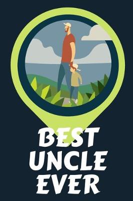 Book cover for Best Uncle Ever Blank Journal-Appreciation Gift Lined Notebook-Baby Reveal Gift- 6"x9"/120 pages Book 9