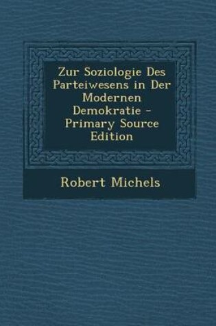 Cover of Zur Soziologie Des Parteiwesens in Der Modernen Demokratie