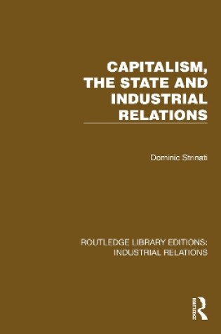 Cover of Capitalism, the State and Industrial Relations