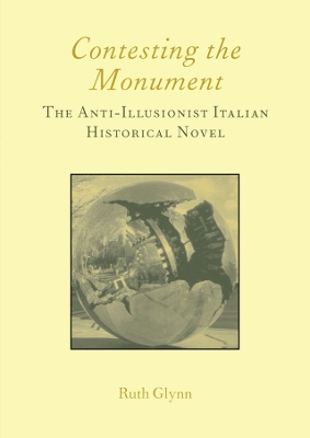 Book cover for Contesting the Monument: The Anti-illusionist Italian Historical Novel: No. 10