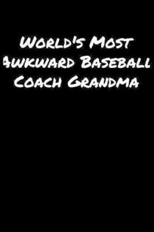 Cover of World's Most Awkward Baseball Coach Grandma