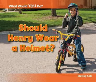 Cover of Should Henry Wear a Helmet?