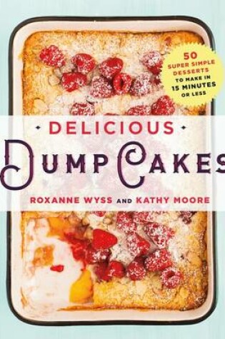 Cover of Delicious Dump Cakes