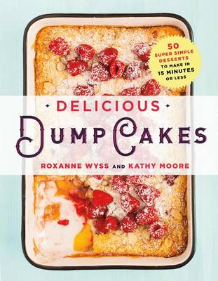 Book cover for Delicious Dump Cakes