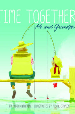 Cover of Time Together: Me and Grandpa