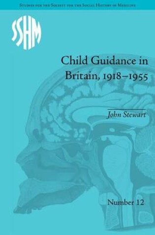 Cover of Child Guidance in Britain, 1918 1955