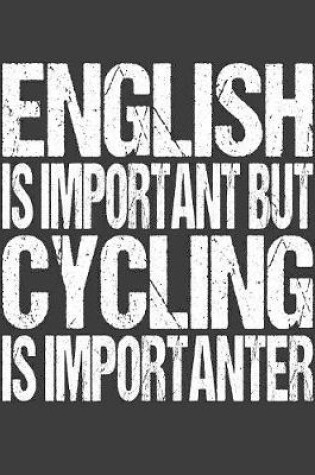 Cover of English Is Important But Cycling Is Importanter