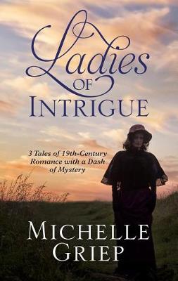 Ladies of Intrigue by Michelle Griep
