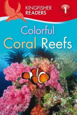 Cover of Kingfisher Readers: Colourful Coral Reefs (Level 1: Beginning to Read)