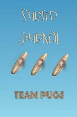 Cover of Surf Team Pugs Competing Surfer Journal