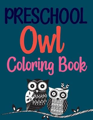 Book cover for Preschool Owl Coloring Book