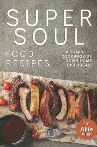 Cover of Super Soul Food Recipes