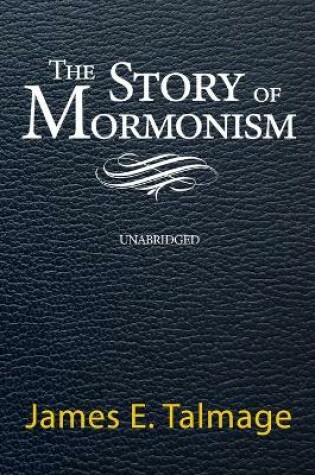 Cover of The Story of Mormonism - Unabridged