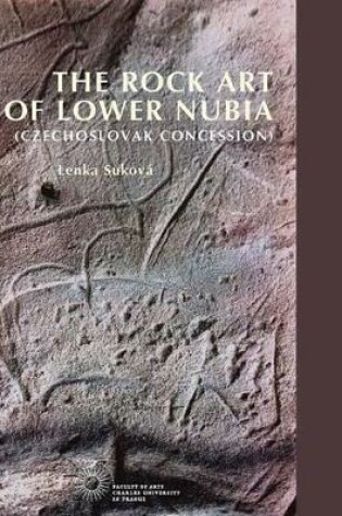 Cover of The Rock Art of Lower Nubia (Czechoslovak Concession