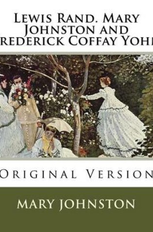 Cover of Lewis Rand. Mary Johnston and Frederick Coffay Yohn