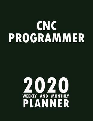 Book cover for CNC Programmer 2020 Weekly and Monthly Planner