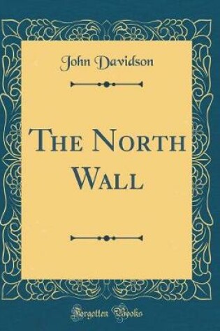 Cover of The North Wall (Classic Reprint)