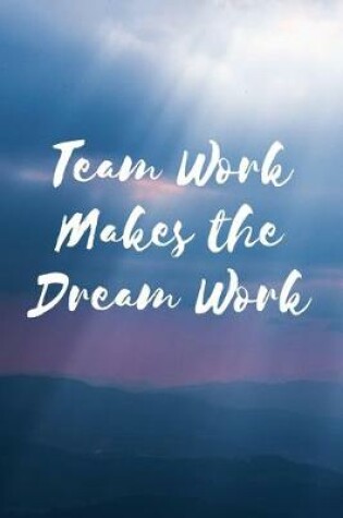 Cover of Team Work Makes the Dream Work