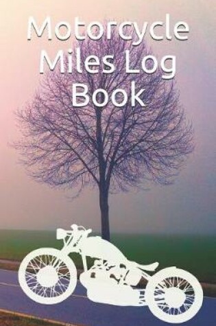 Cover of Motorcycle Miles Log Book