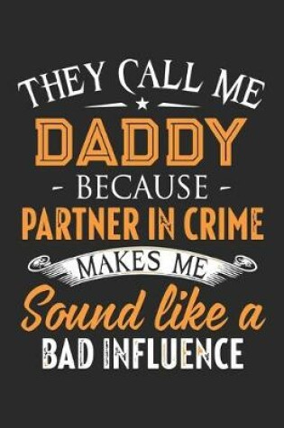 Cover of They call me daddy because partner in crime makes me sound like a bad influence