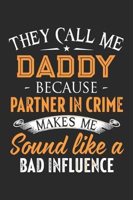 Book cover for They call me daddy because partner in crime makes me sound like a bad influence