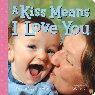 Cover of A Kiss Means I Love You