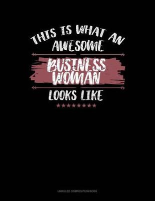 Cover of This Is What an Awesome Business Woman Looks Like