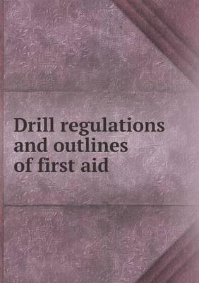 Book cover for Drill regulations and outlines of first aid