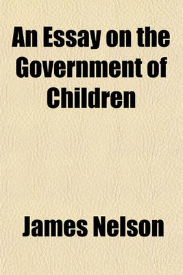 Book cover for An Essay on the Government of Children