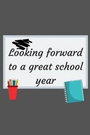Cover of Looking forward to a great school year