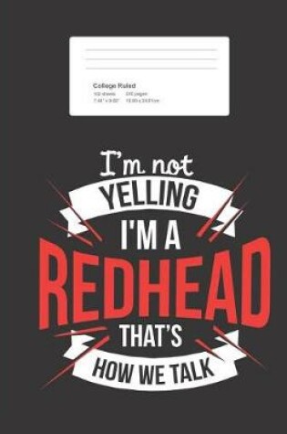 Cover of I'm Not Yelling I'm a Redhead, That's How We Talk