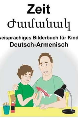 Cover of Deutsch-Armenisch Zeit Zweisprachiges Bilderbuch für Kinder