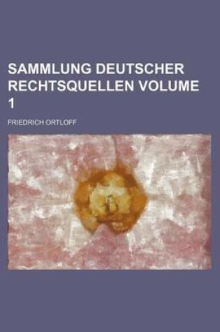 Cover of Sammlung Deutscher Rechtsquellen Volume 1