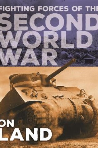 Cover of The Fighting Forces of the Second World War: On Land