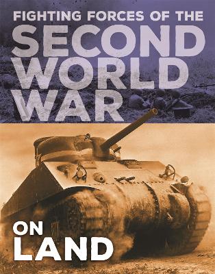 Cover of The Fighting Forces of the Second World War: On Land
