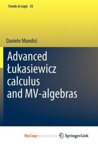 Cover of Advanced Ukasiewicz Calculus and Mv-Algebras