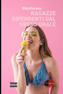 Book cover for Ragazze Dipendenti Dal Sesso Orale