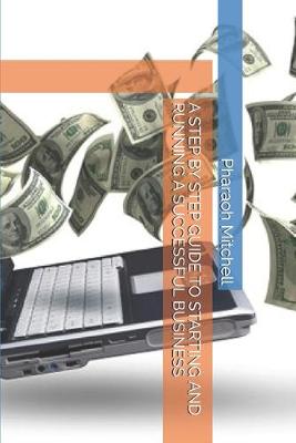 Book cover for A Step by Step Guide to Starting and Running a Successful Business