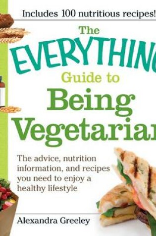 Cover of The Everything Guide to Being Vegetarian