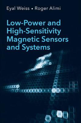 Cover of Low-Power and High-Sensitivity Magnetic Sensors and Systems