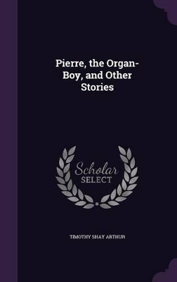 Book cover for Pierre, the Organ-Boy, and Other Stories