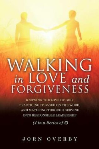 Cover of Walking in Love and Forgiveness