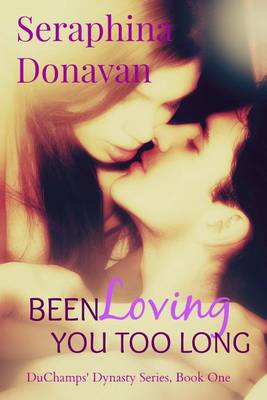 Been Loving You Too Long by Seraphina Donavan, Leanore Elliott