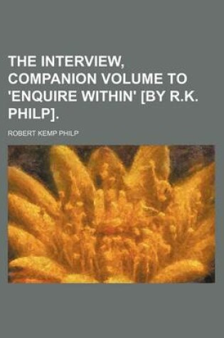 Cover of The Interview, Companion Volume to 'Enquire Within' [By R.K. Philp].